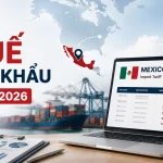 Tra cứu thuế nhập khẩu Mexico 2026